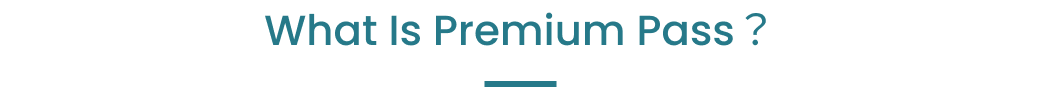What is Premium Pass?
